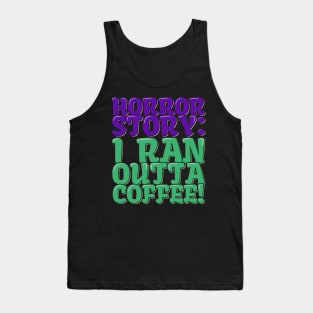 Horror Coffee Story Tank Top